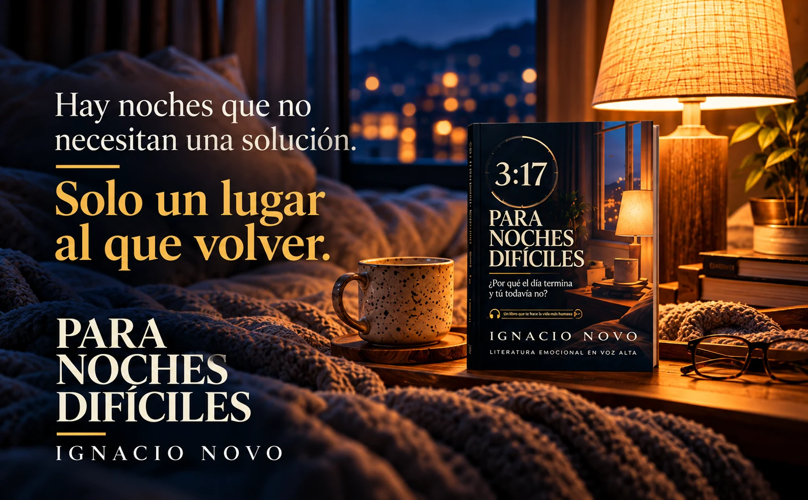 Hay noches que no necesitan una solución. Solo un lugar al que volver. Para noches difíciles, de Ignacio Novo.